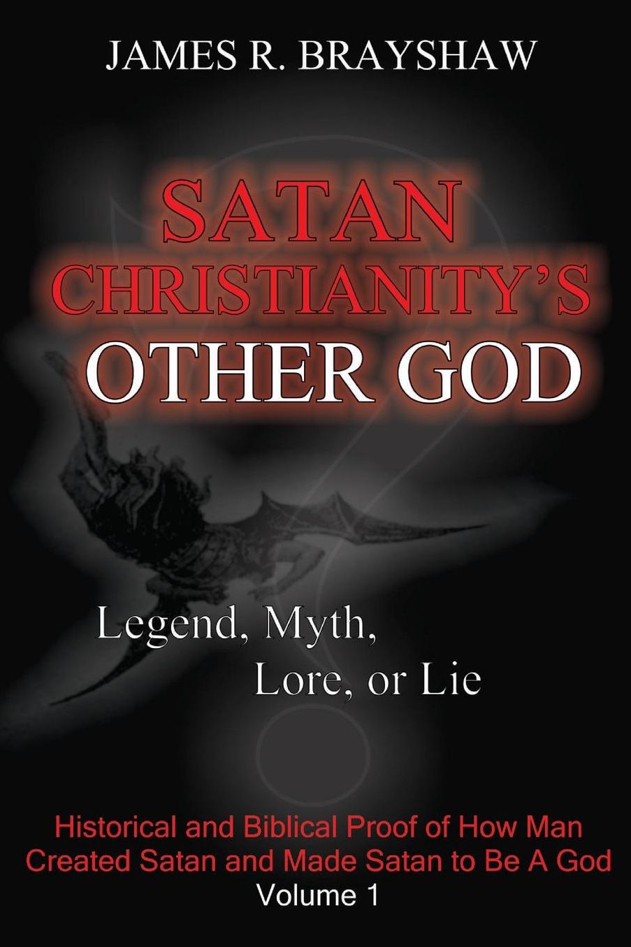 Satan Christianity's Other God?: Legend, Myth, Lore, or Lie