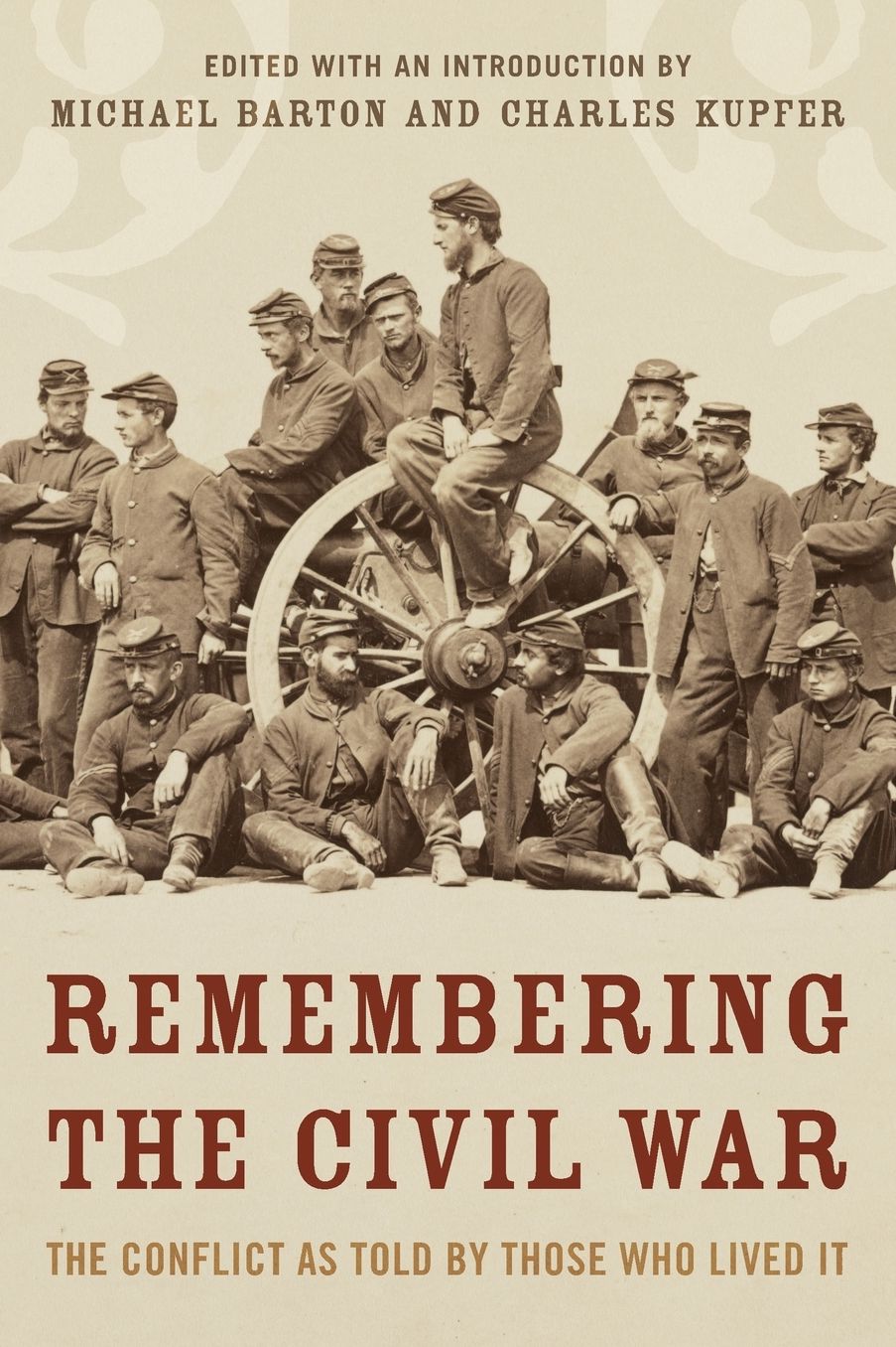 Remembering the Civil War: The Conflict as Told by Those Who Lived It
