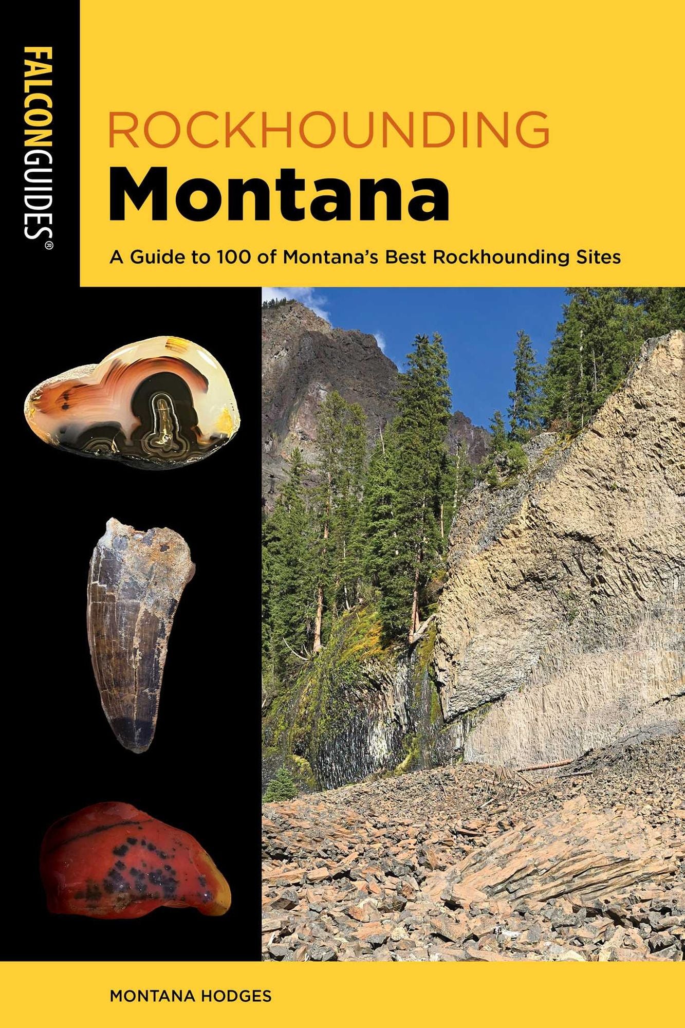 Rockhounding Montana: A Guide to 100 of Montana's Best Rockhounding Sites