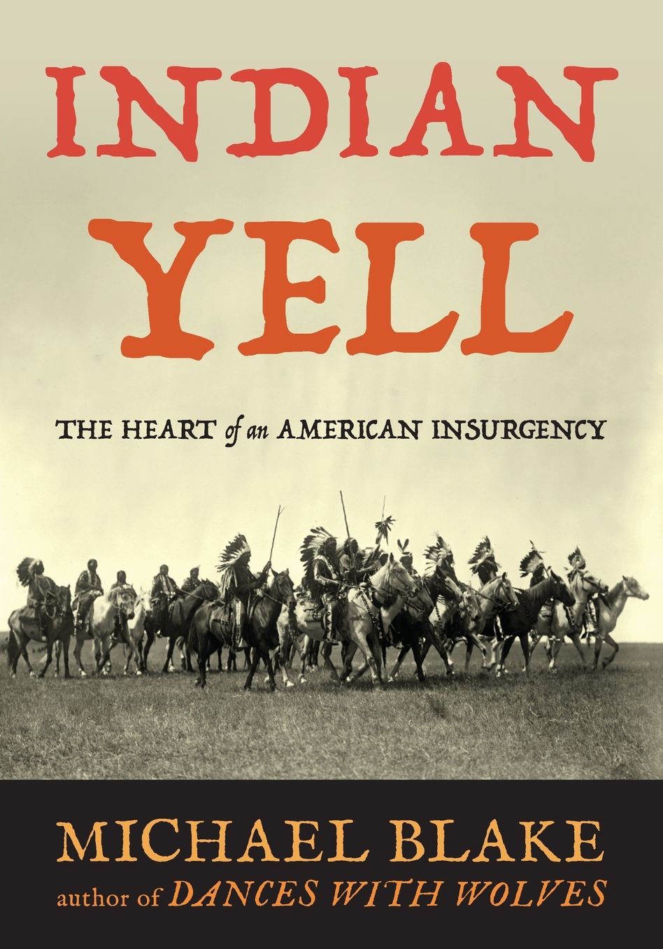 Indian Yell: The Heart of an American Insurgency