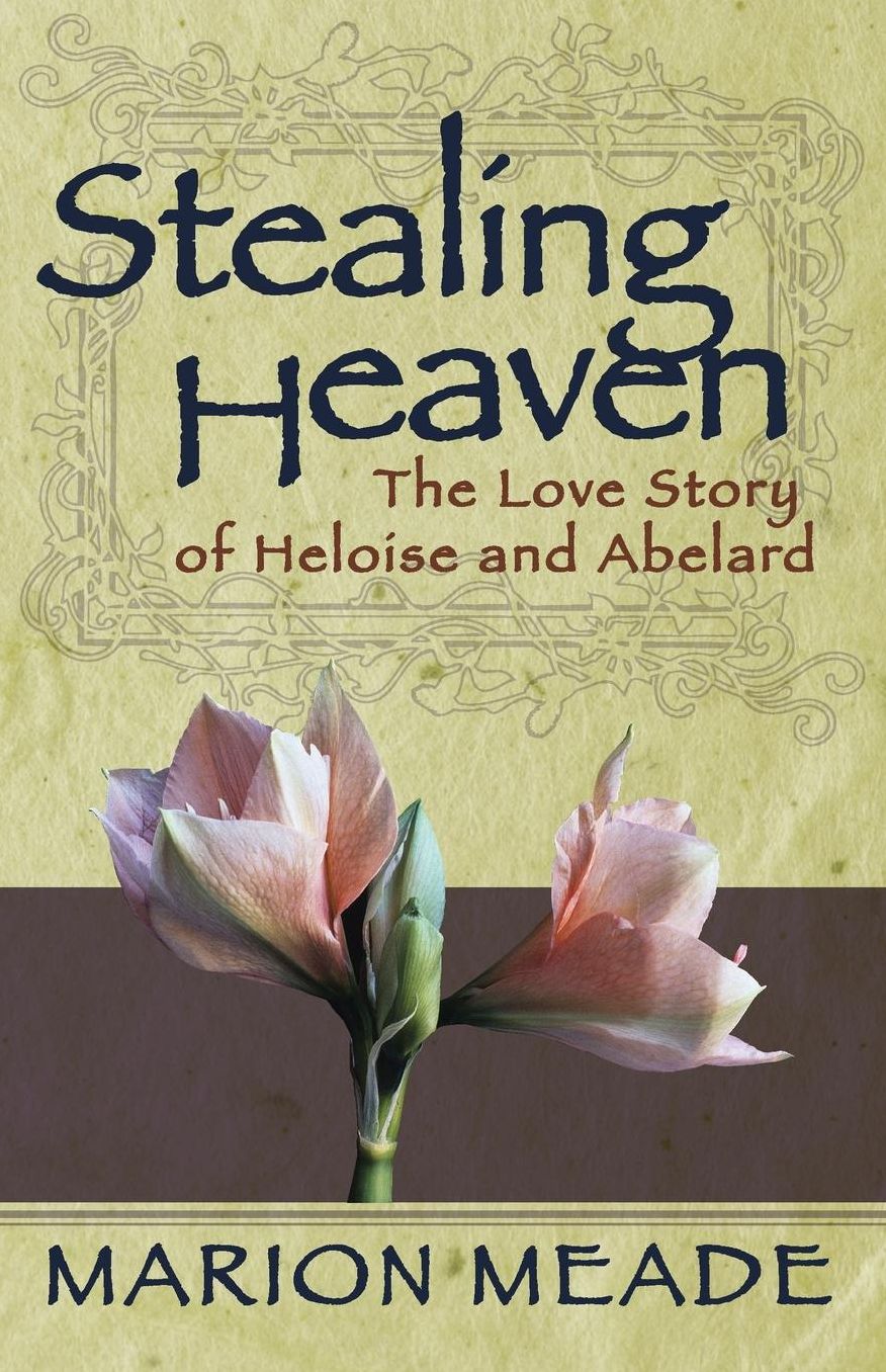 Stealing Heaven: The Love Story of Heloise and Abelard