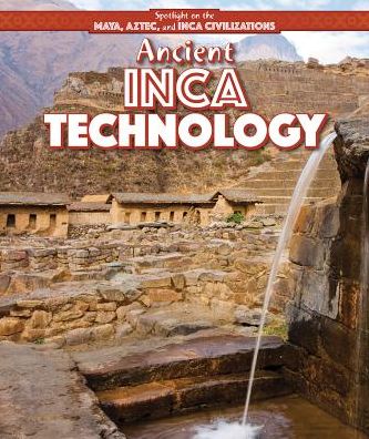 Ancient Inca Technology