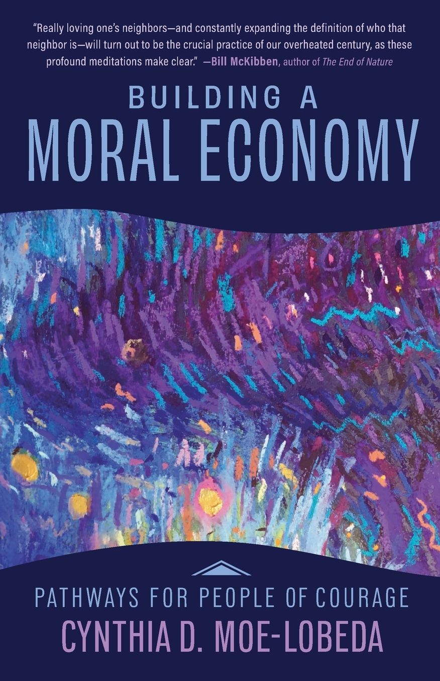 Building a Moral Economy: Pathways for People of Courage