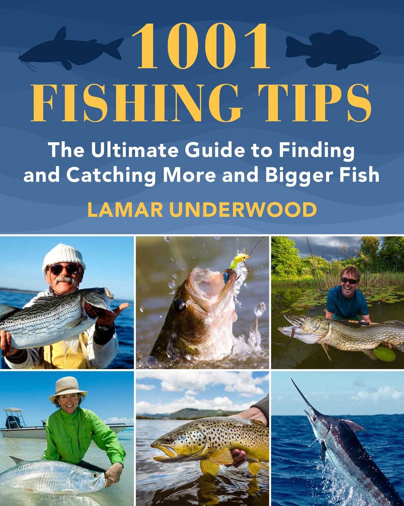1001 Fishing Tips: The Ultimate Guide to Finding and Catching More and Bigger Fish