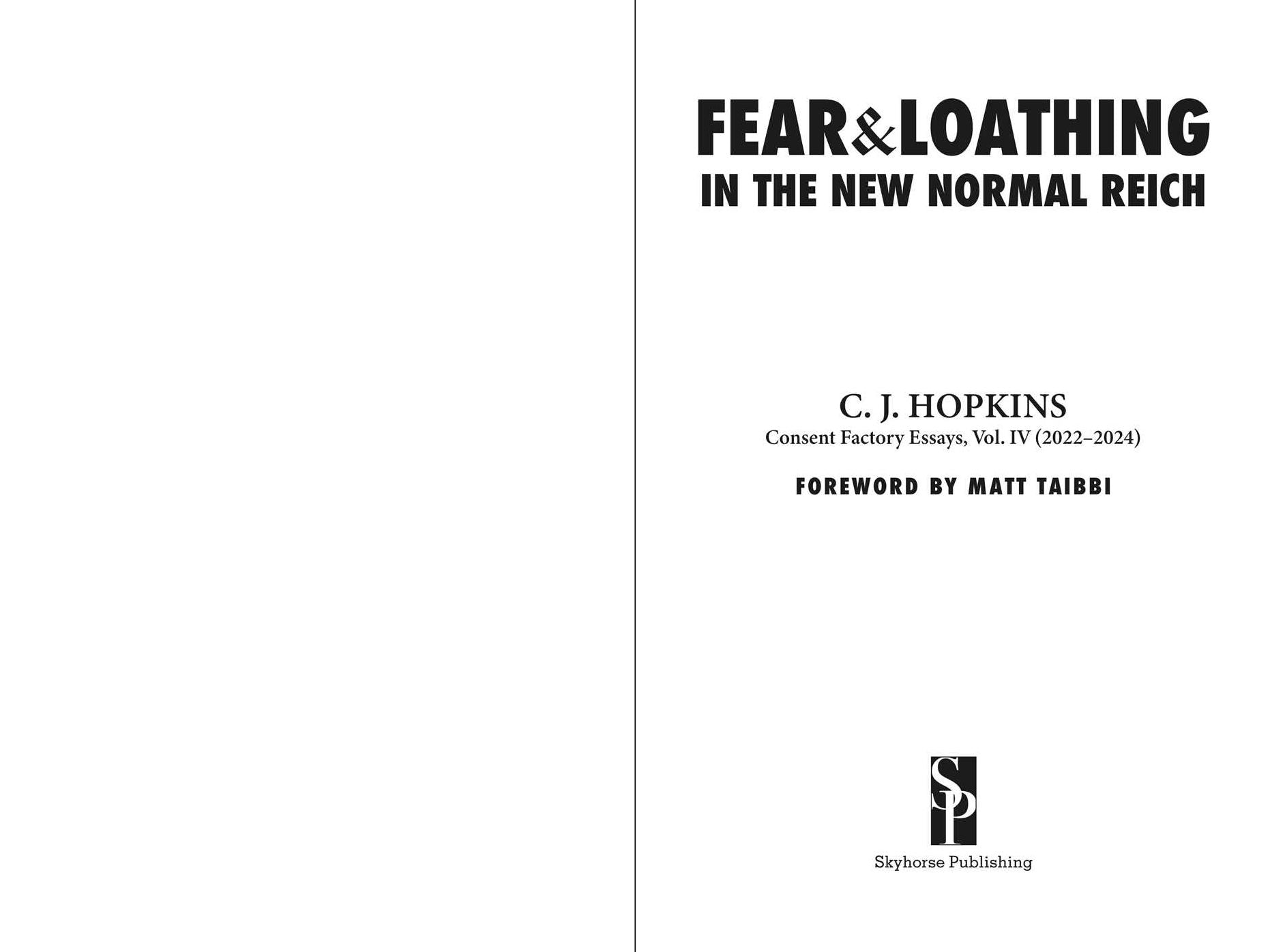 Fear and Loathing in the New Normal Reich: Consent Factory Essays, Vol. IV (2022-2024)