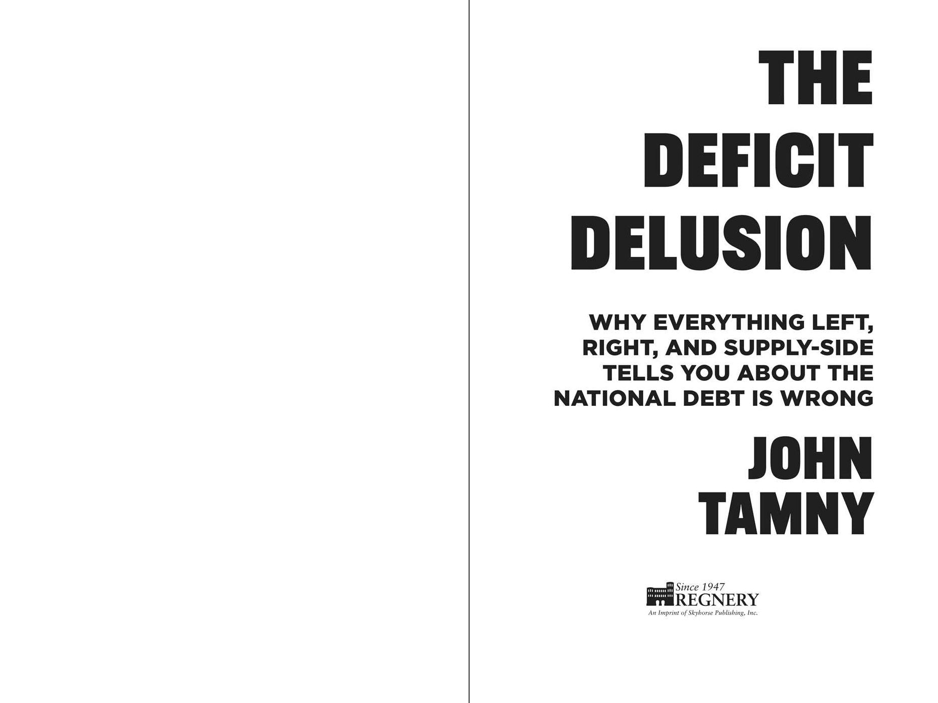 Deficit Delusion: Why Everything Left, Right, and Supply-Side Tells You About the National Debt Is Wrong