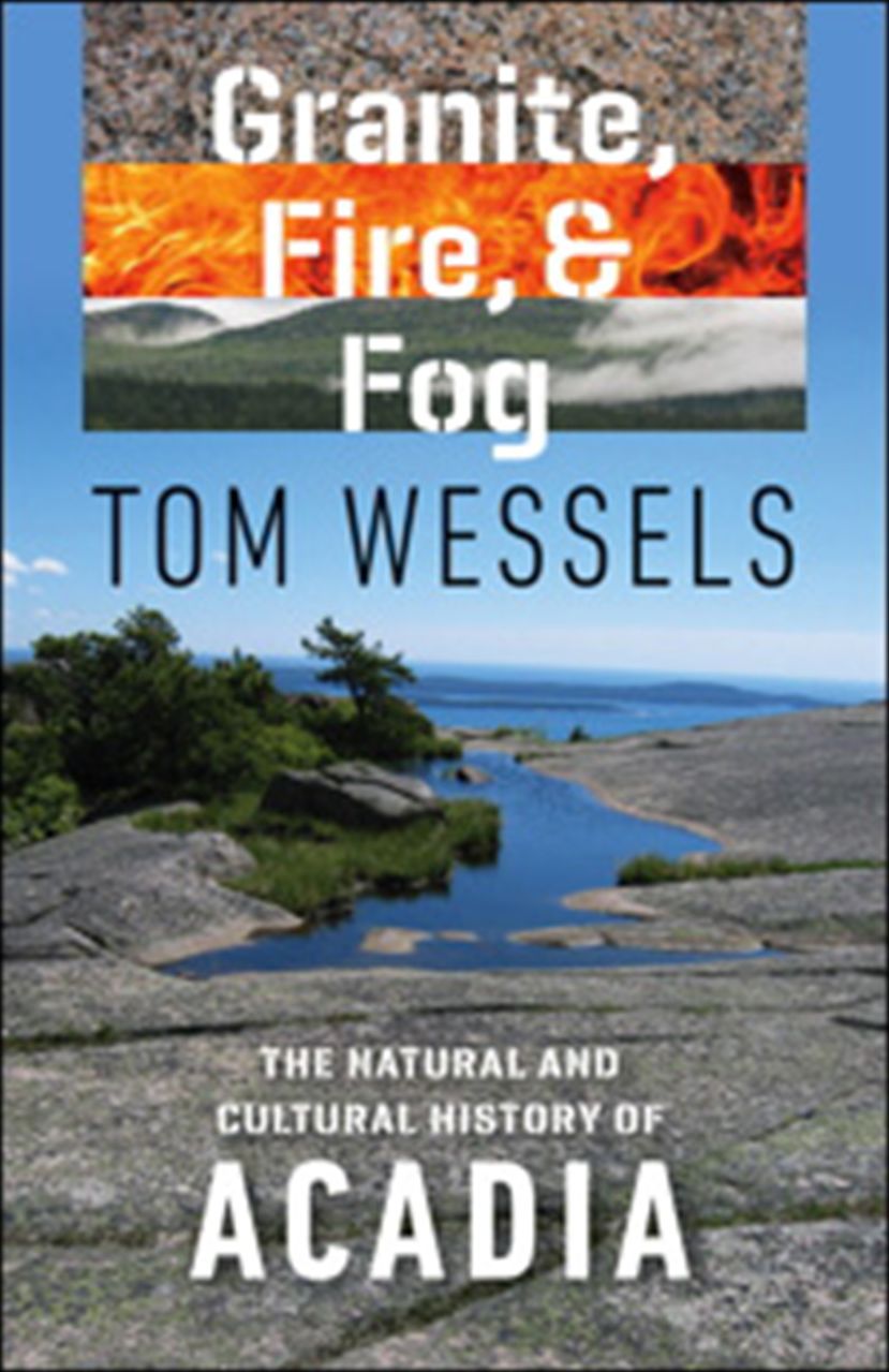 Granite, Fire, and Fog: The Natural and Cultural History of Acadia