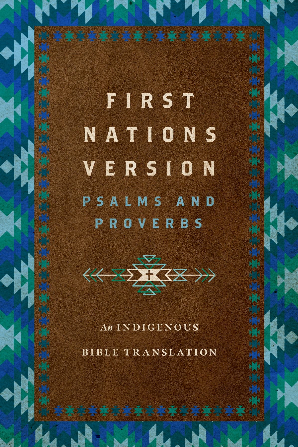 First Nations Version Psalms and Proverbs: An Indigenous Bible Translation