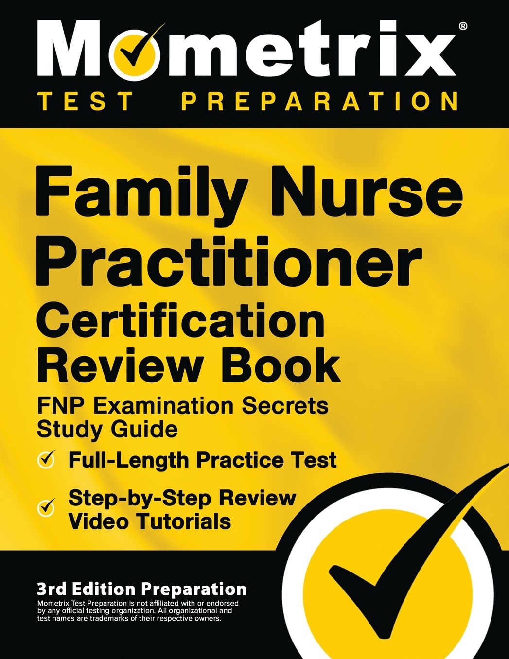 Family Nurse Practitioner Certification Review Book - FNP Examination Secrets Study Guide, Full-Length Practice Test, Step-by-Step Video Tutorials: [3rd Edition Preparation]