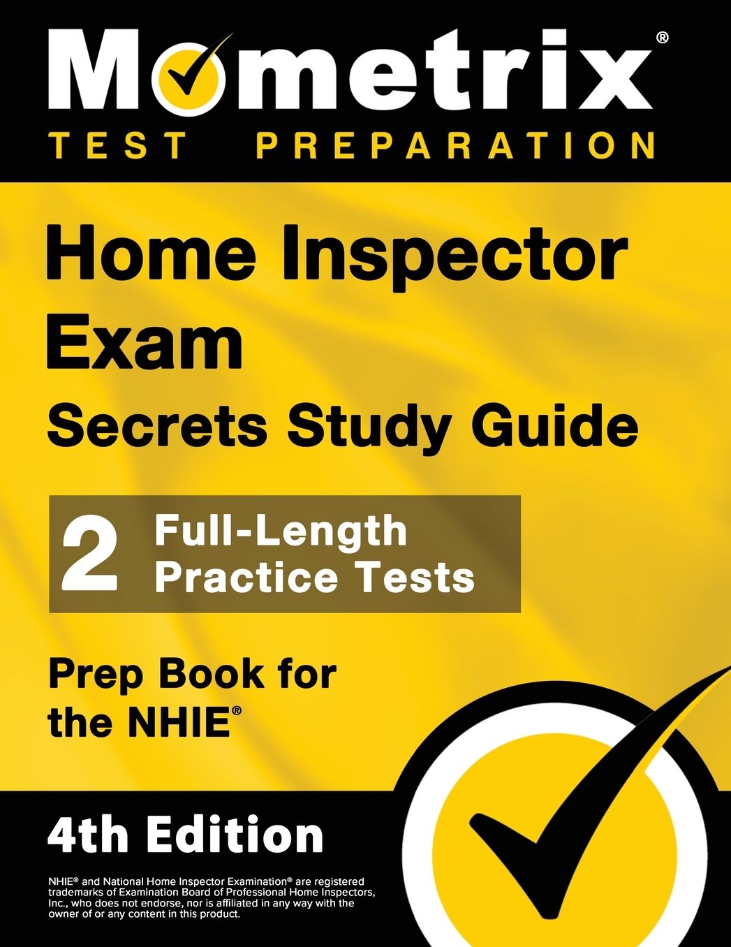 Home Inspector Exam Secrets Study Guide - 2 Full-Length Practice Tests, Prep Book for the NHIE: [4th Edition]