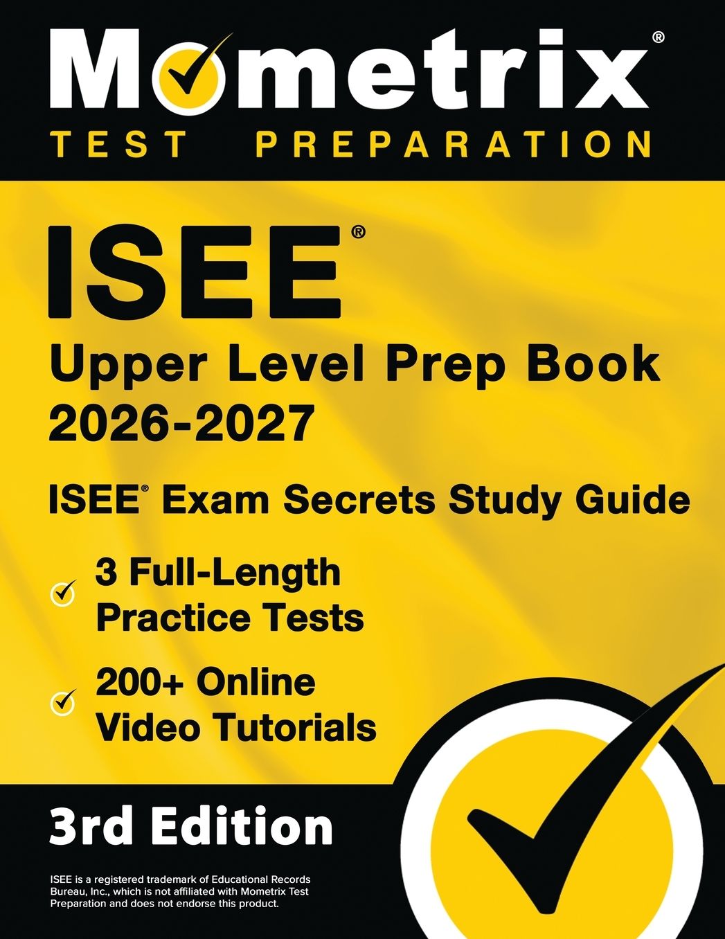 ISEE Upper Level Prep Book 2025-2026 - 3 Full-Length Practice Tests, 200+ Online Video Tutorials, ISEE Exam Secrets Study Guide: [3rd Edition]
