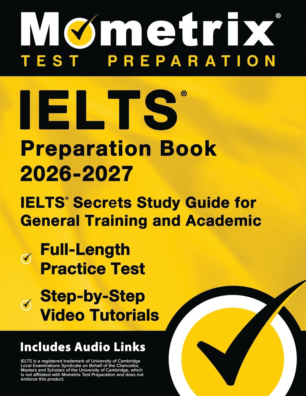 IELTS Preparation Book 2025-2026 - IELTS Secrets Study Guide for General Training and Academic, Full-Length Practice Test, Step-by-Step Video Tutorials: [Includes Audio Links]