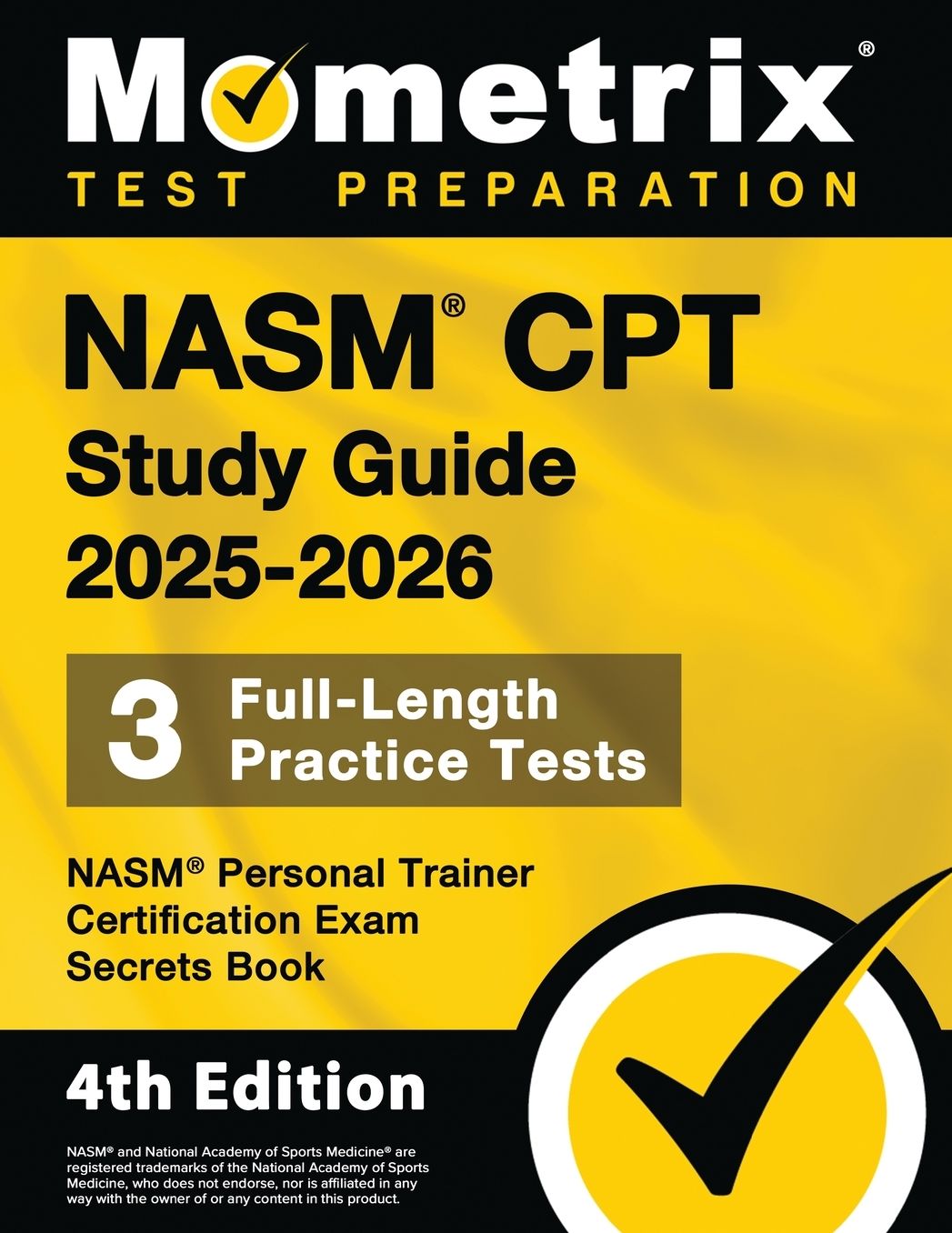NASM CPT Study Guide 2025-2026 - 3 Full-Length Practice Tests, NASM Personal Trainer Certification Exam Secrets Book: [4th Edition]