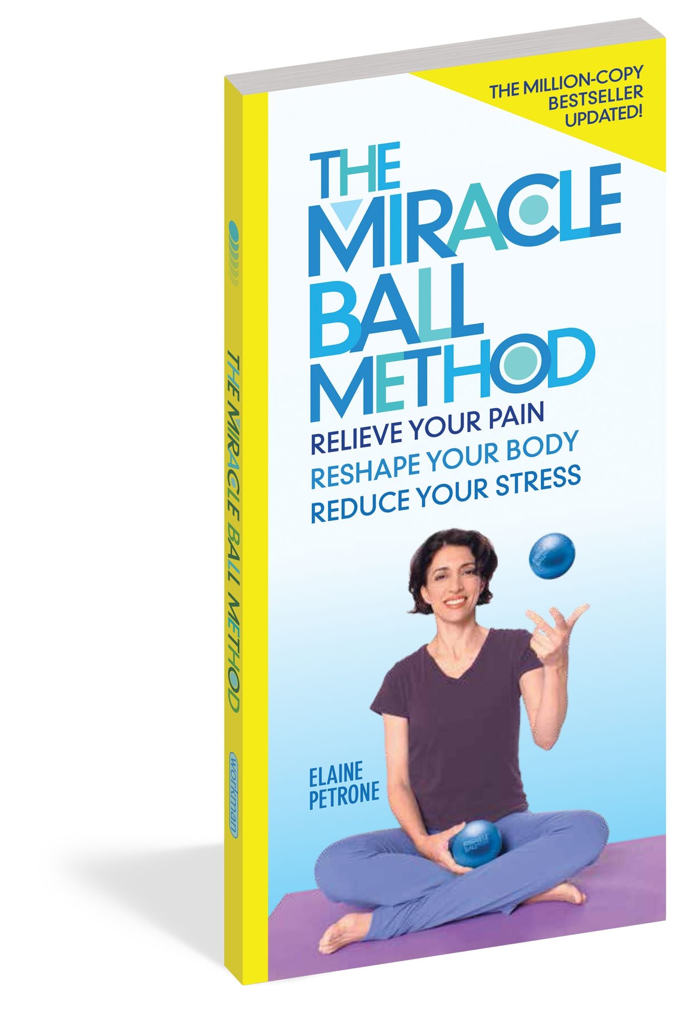 The Miracle Ball Method, Revised Edition: Relieve Your Pain, Reshape Your Body, Reduce Your Stress