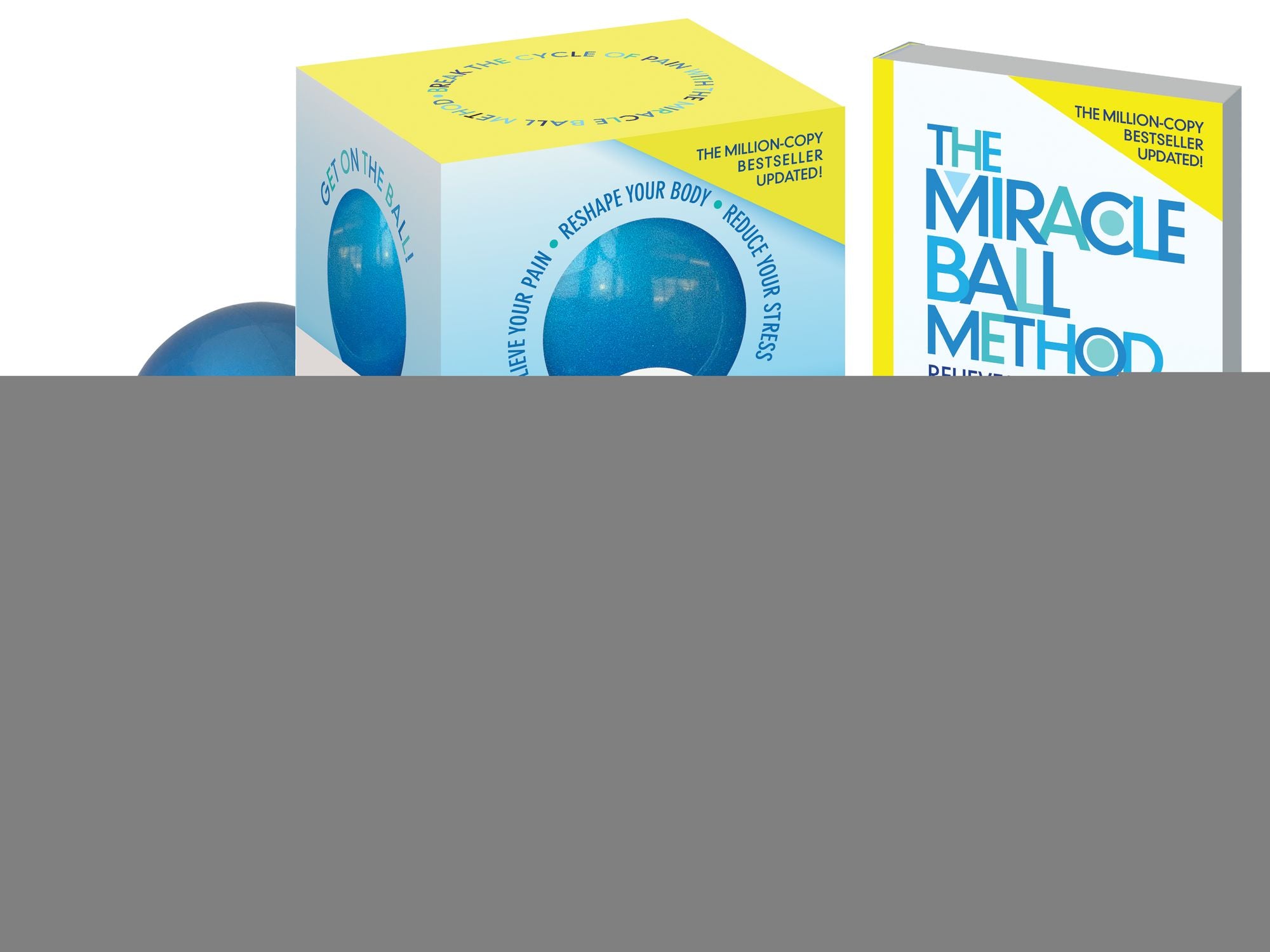 The Miracle Ball Method, Revised Edition: Relieve Your Pain, Reshape Your Body, Reduce Your Stress