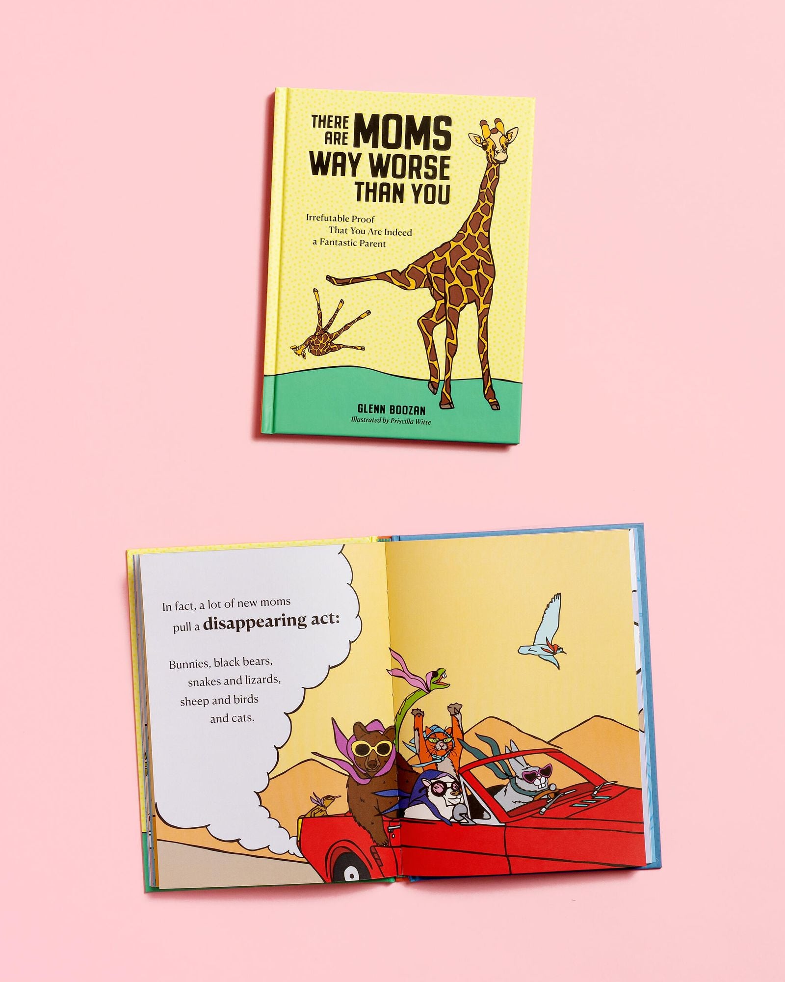 There Are Moms Way Worse Than You: Irrefutable Proof That You Are Indeed a Fantastic Parent