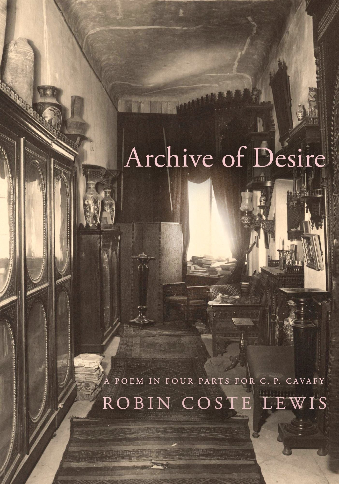 Archive of Desire: A poem in four parts for C. P. Cavafy
