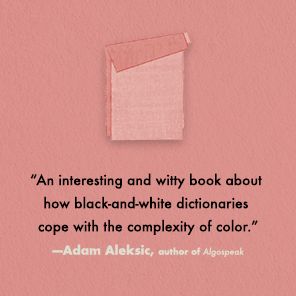 True Color: The Strange and Spectacular Quest to Define Color--from Azure to Zinc Pink