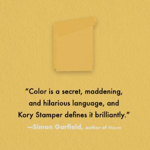 True Color: The Strange and Spectacular Quest to Define Color--from Azure to Zinc Pink