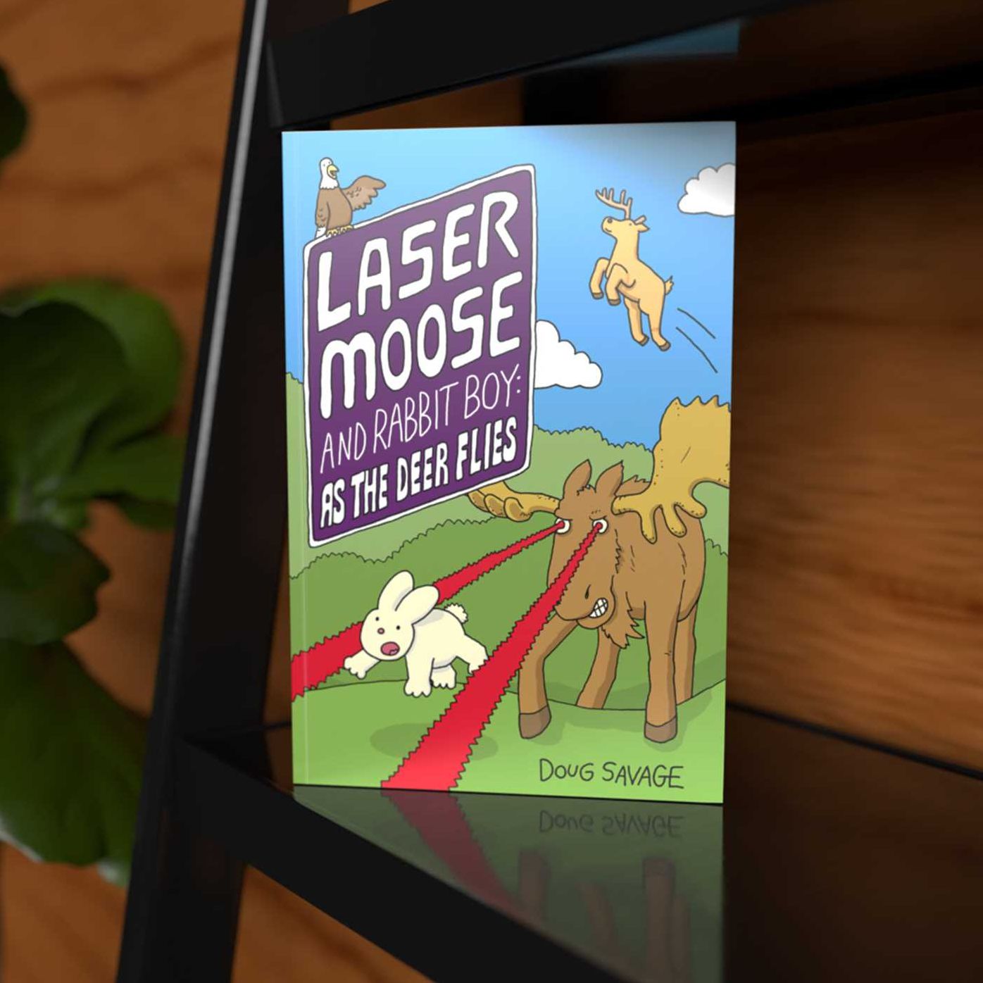 Laser Moose and Rabbit Boy: As the Deer Flies