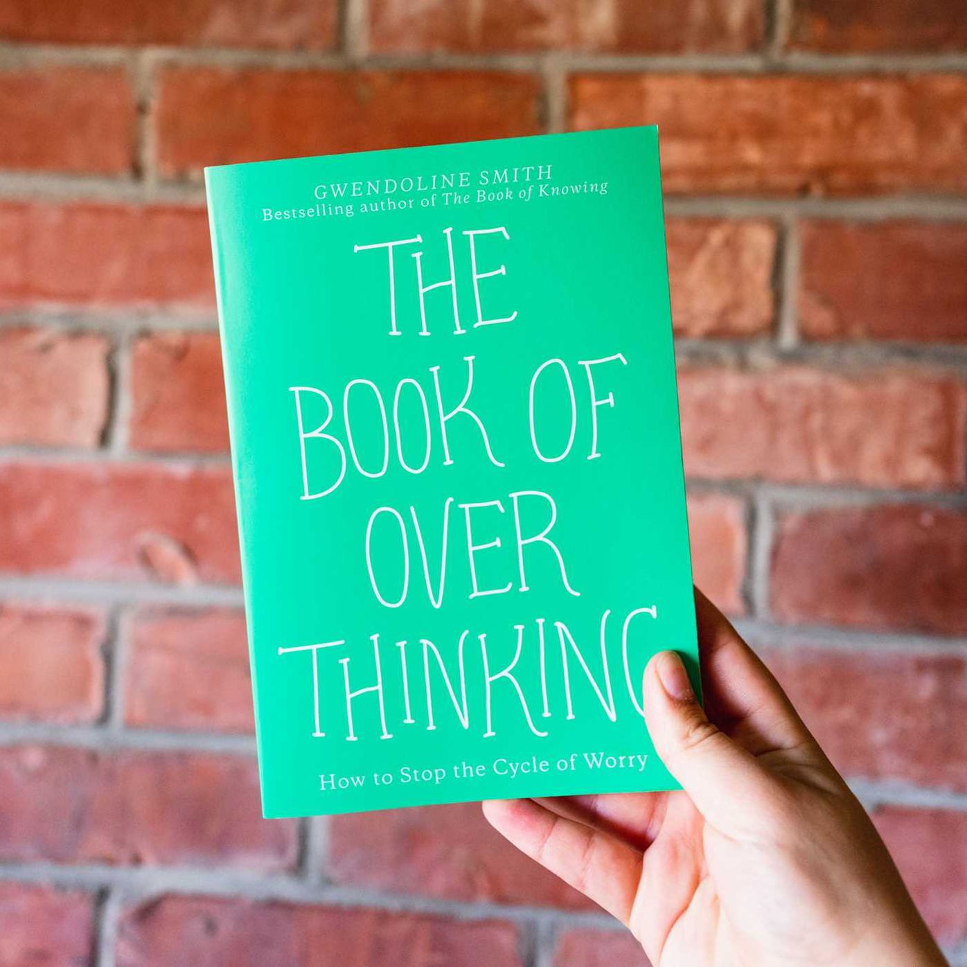 The Book of Overthinking: How to Stop the Cycle of Worry