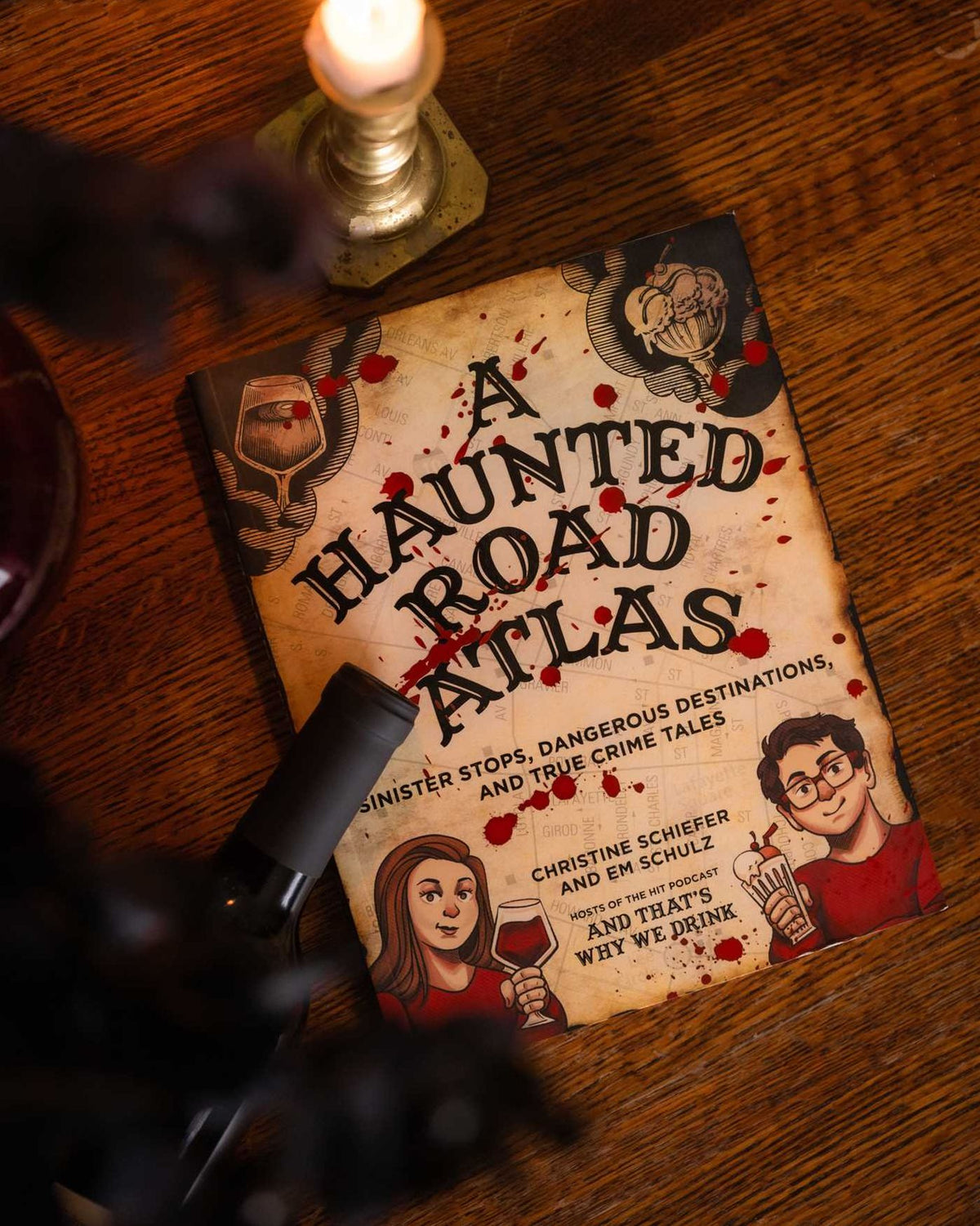A Haunted Road Atlas: Sinister Stops, Dangerous Destinations, and True Crime Tales
