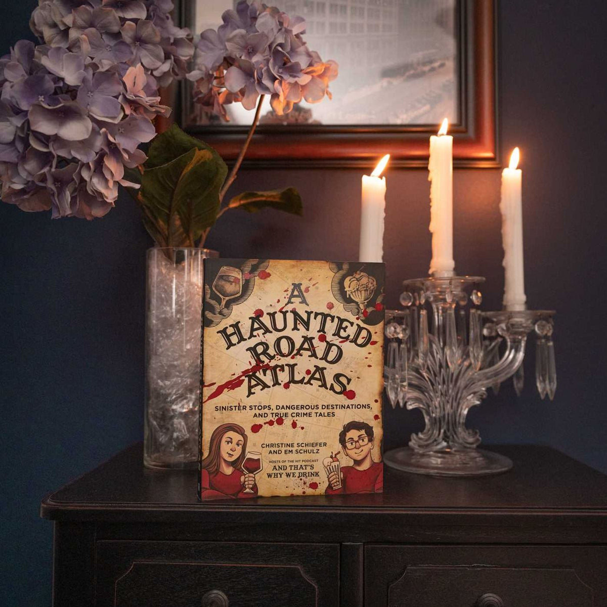 A Haunted Road Atlas: Sinister Stops, Dangerous Destinations, and True Crime Tales
