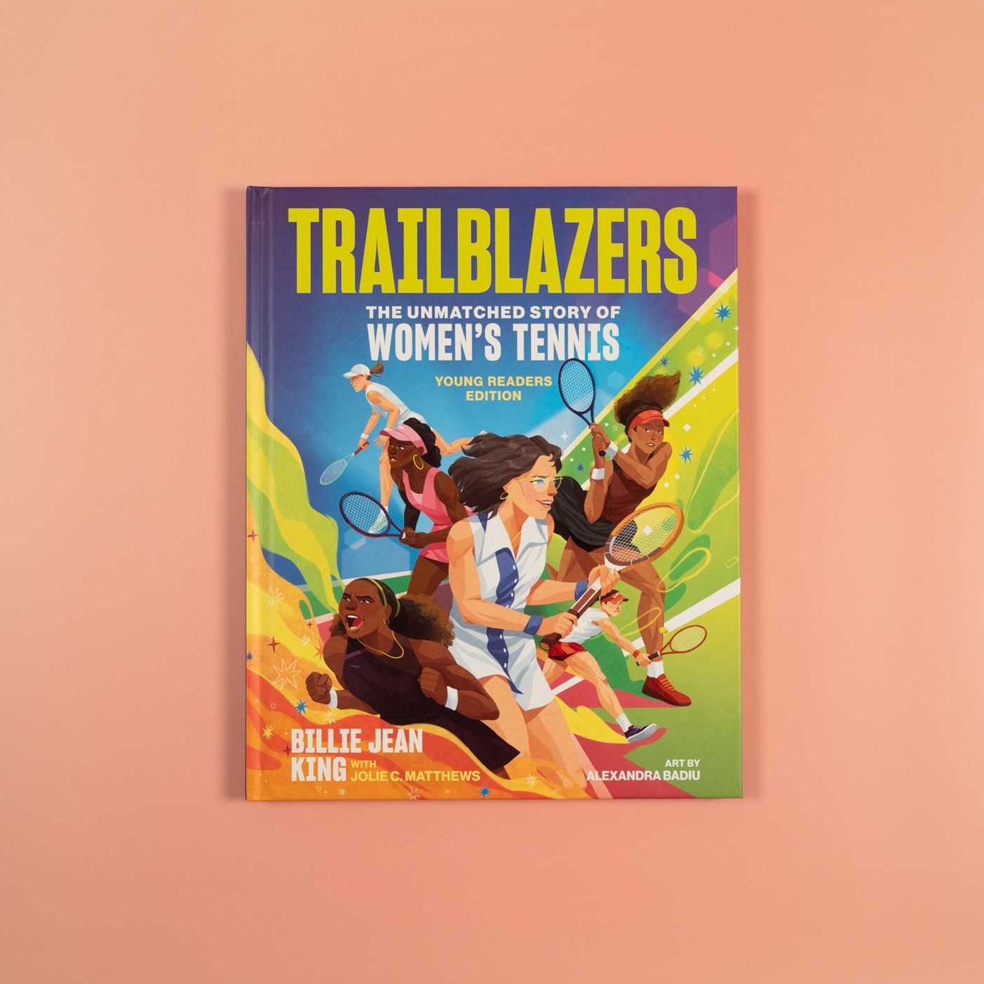 Trailblazers: The Unmatched Story of Women's Tennis, Young Readers Edition