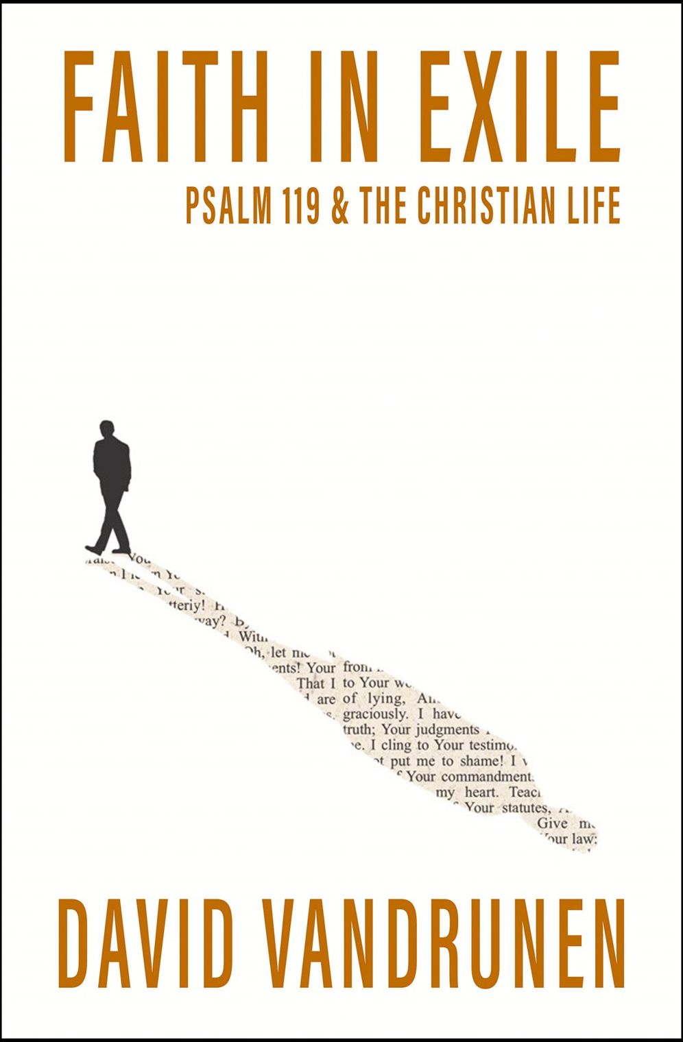 Faith in Exile: Psalm 119 and the Christian Life