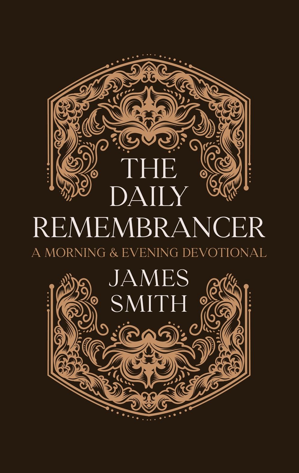 The Daily Remembrancer: A Morning and Evening Devotional