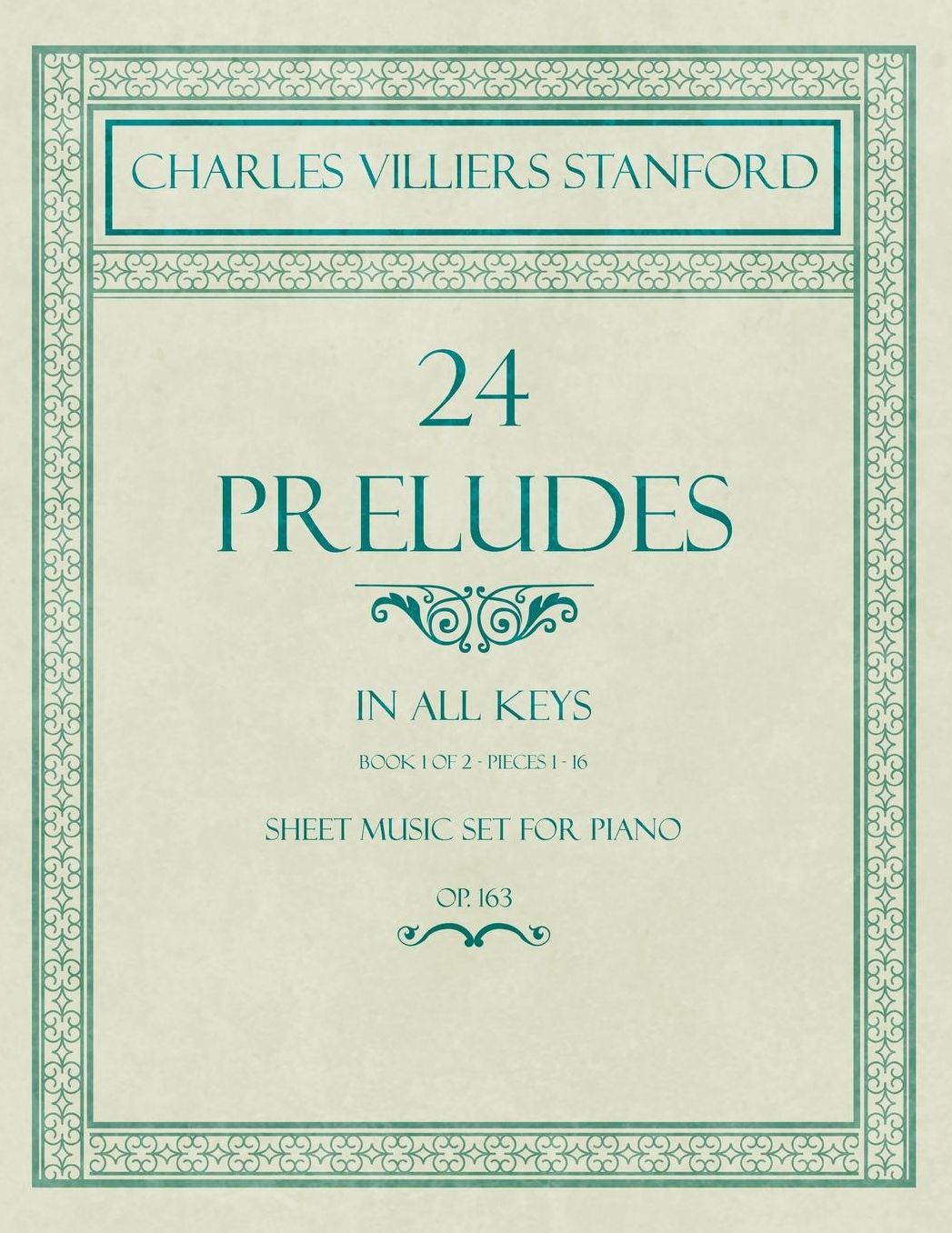 24 Preludes - In all Keys - Book 1 of 2 - Pieces 1-16 - Sheet Music set for Piano - Op. 163