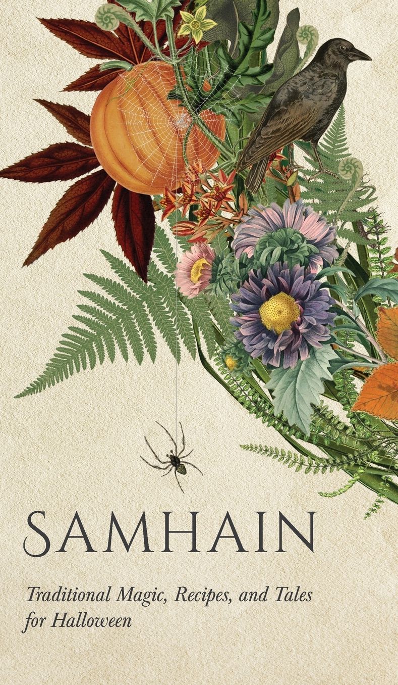 Samhain: Traditional Magic, Recipes, and Tales for Halloween