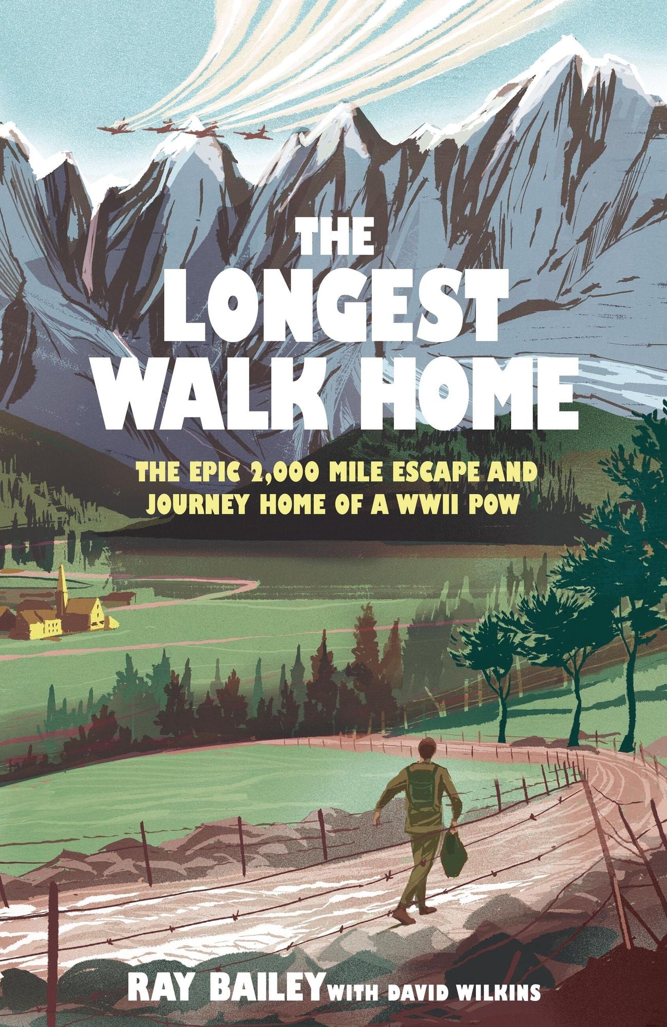 The Longest Walk Home: The epic 2,000 mile escape of a WWII POW, in his own words