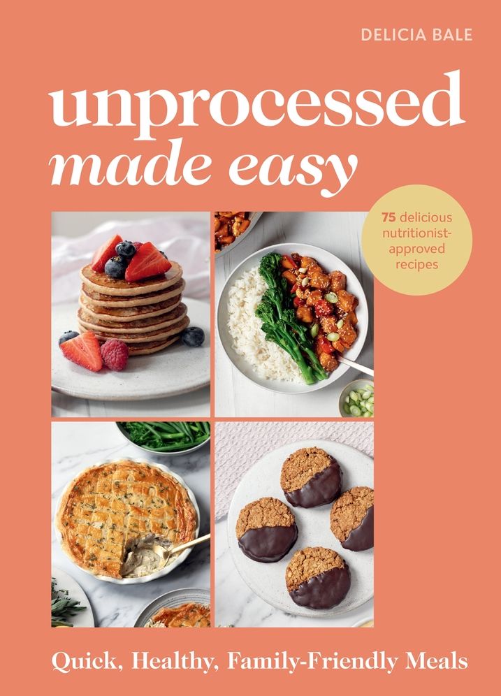 Unprocessed Made Easy: Quick, healthy family-friendly meals
