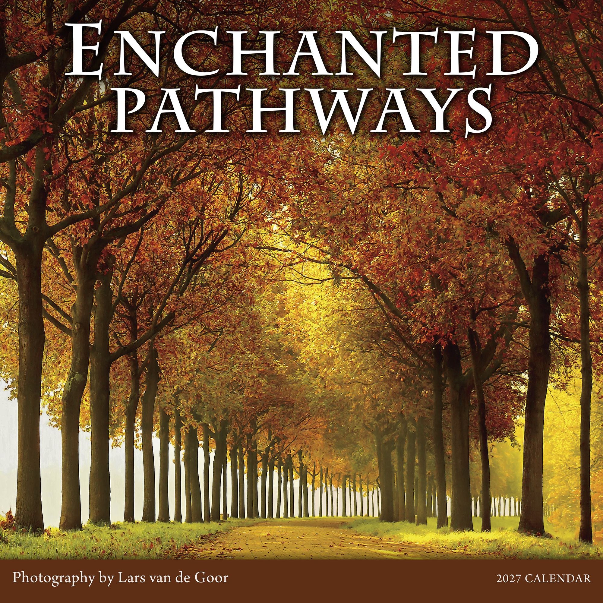2027 Enchanted Pathways ¿ Photography by Lars van de Goor Wall Calendar