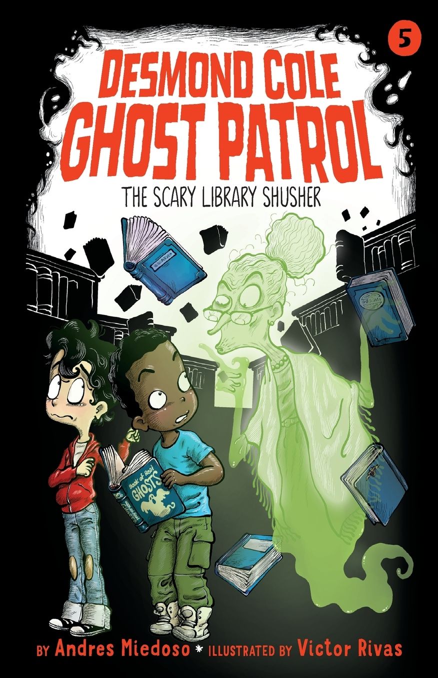 The Scary Library Shusher (Desmond Cole Ghost Patrol Series #5)