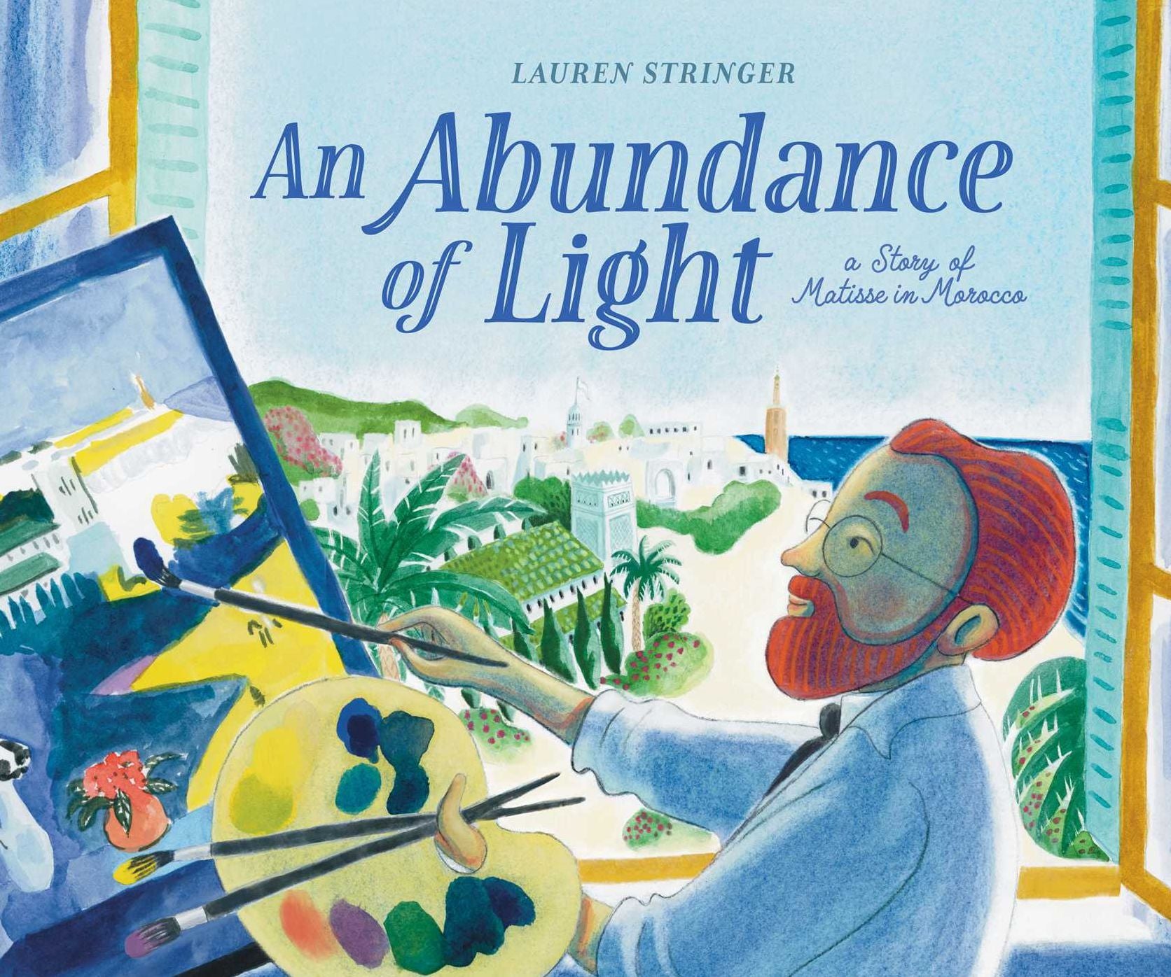 An Abundance of Light: A Story of Matisse in Morocco
