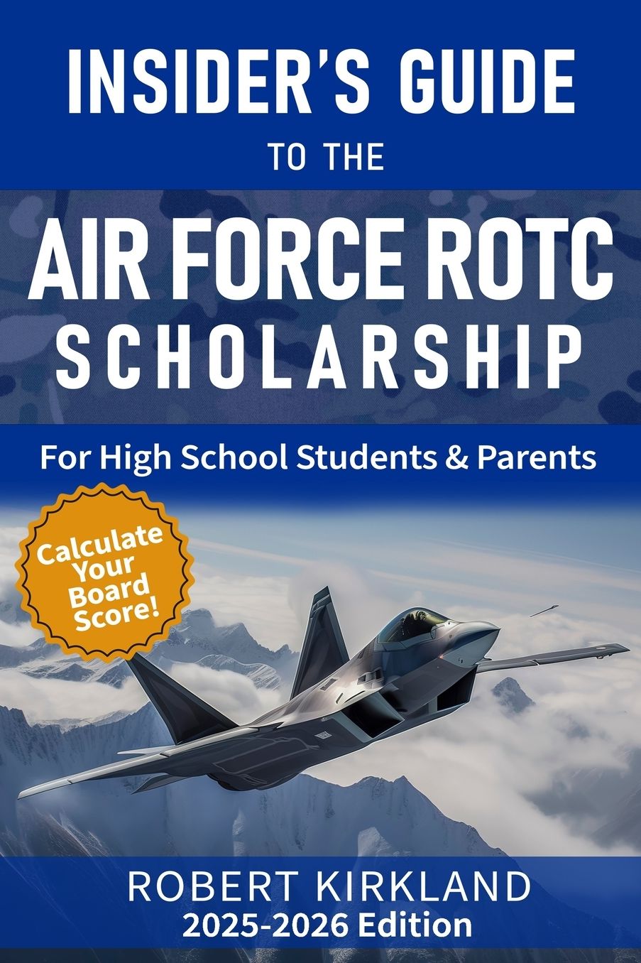 The Insider's Guide to the Air Force ROTC Scholarship for High School Students and Their Parents