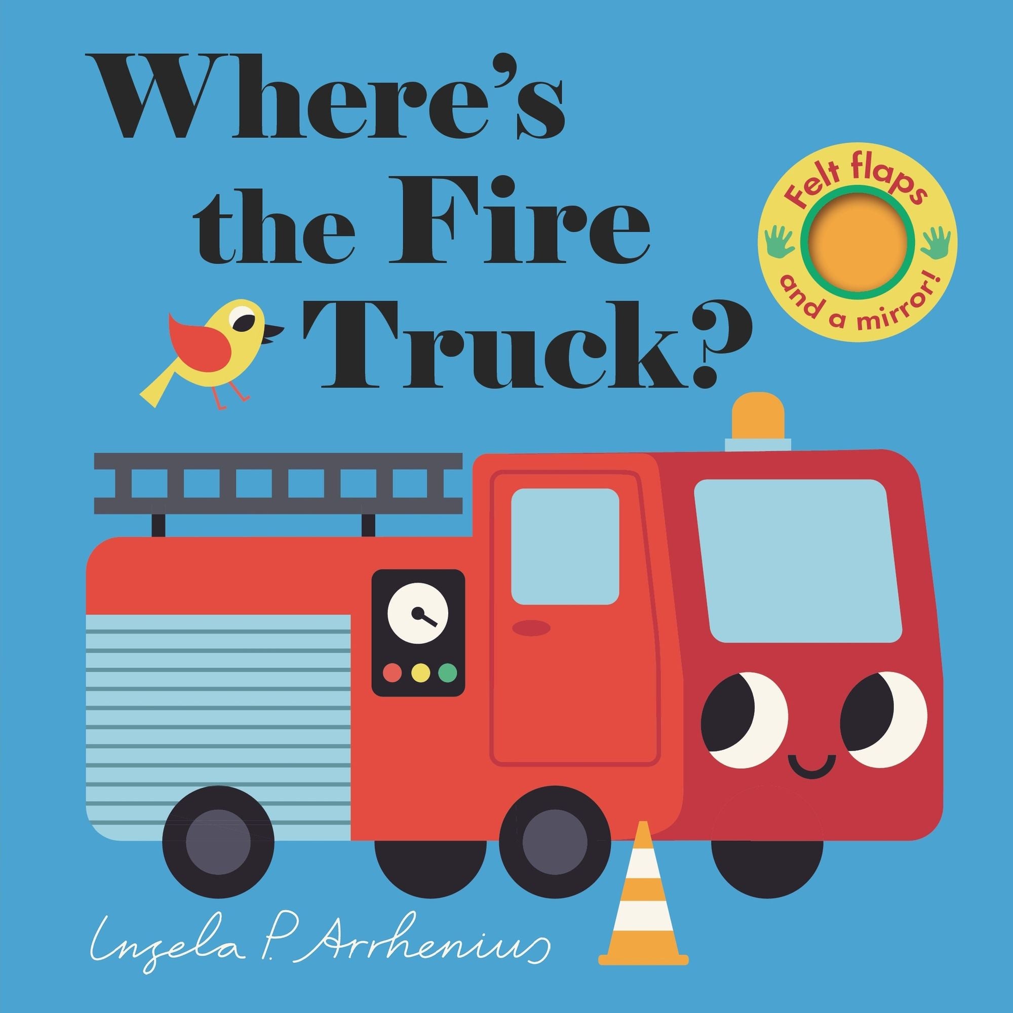 Where's the Fire Truck?: (An Interactive, Sensory Lift-the-Flap Book with Felt Flaps and a Mirror for Babies & Toddlers. Friendly Vehicles Include a Police Car, Ambulance, & Helicopter)