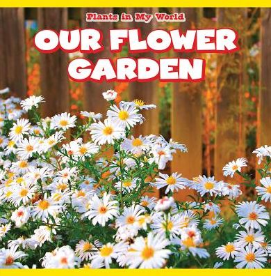 Our Flower Garden