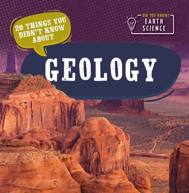20 Things You Didn't Know About Geology