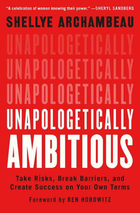 Unapologetically Ambitious: Take Risks, Break Barriers, and Create Success on Your Own Terms