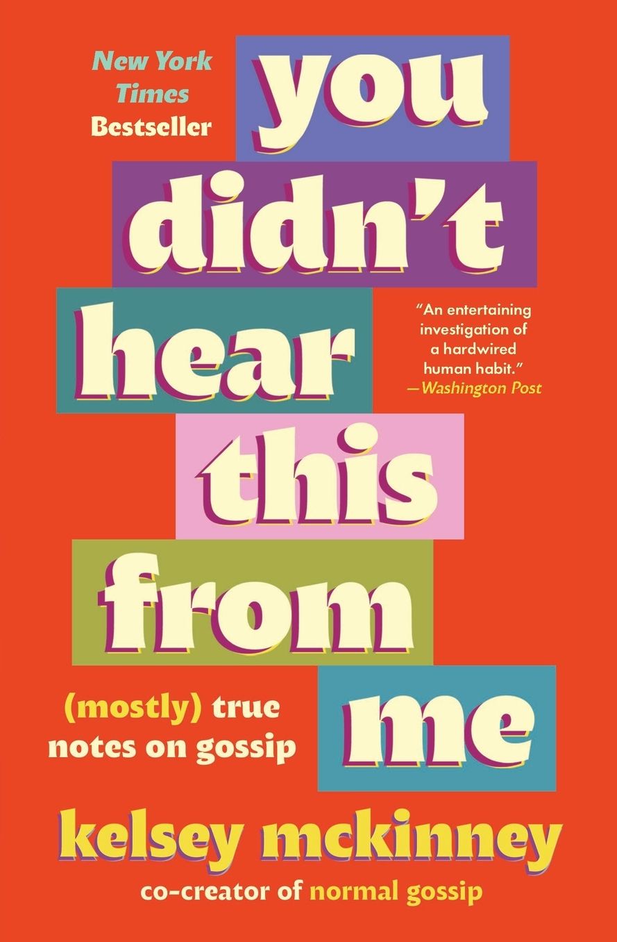 You Didn't Hear This From Me: (Mostly) True Notes on Gossip