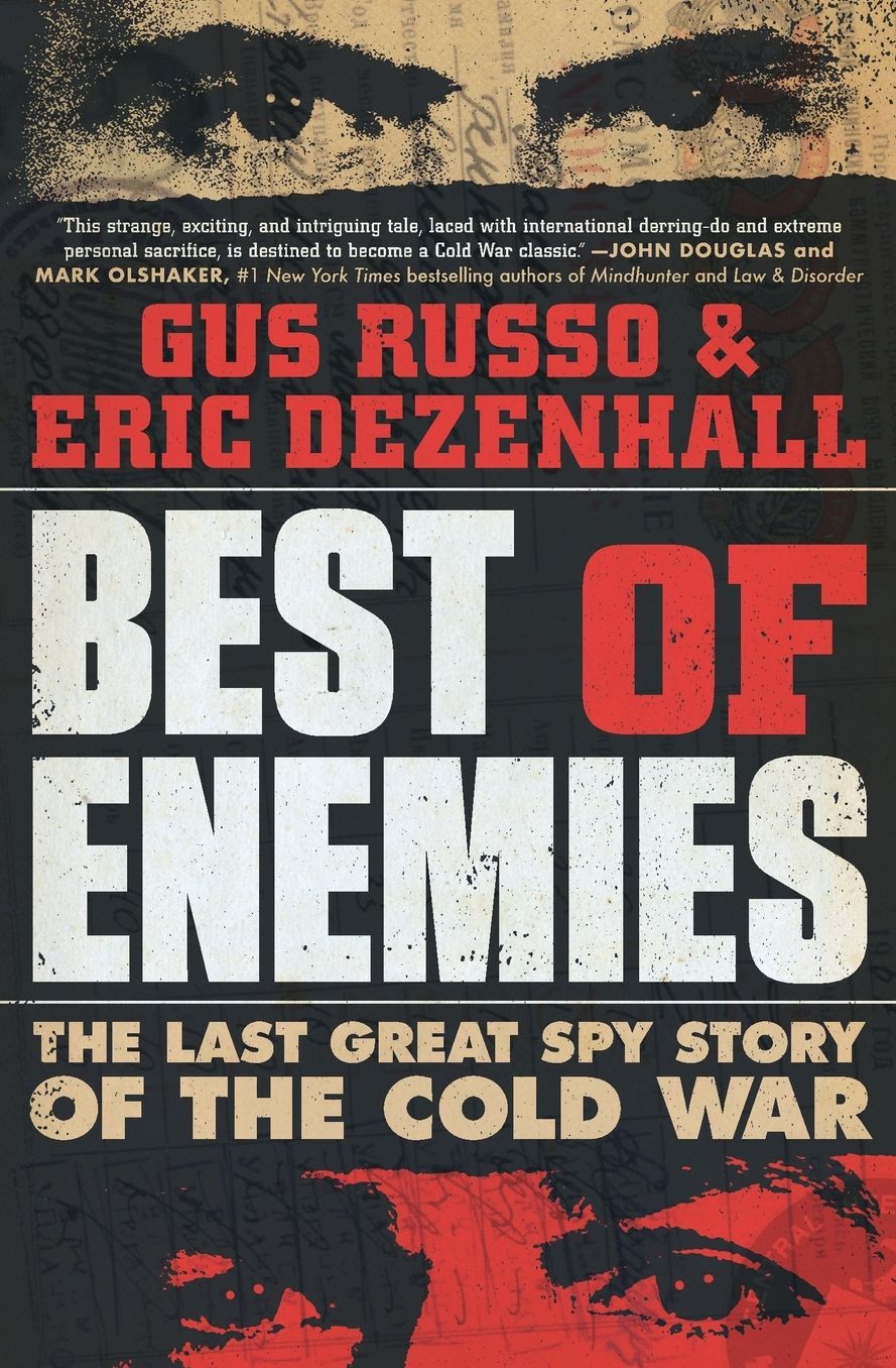 Best of Enemies: The Last Great Spy Story of the Cold War