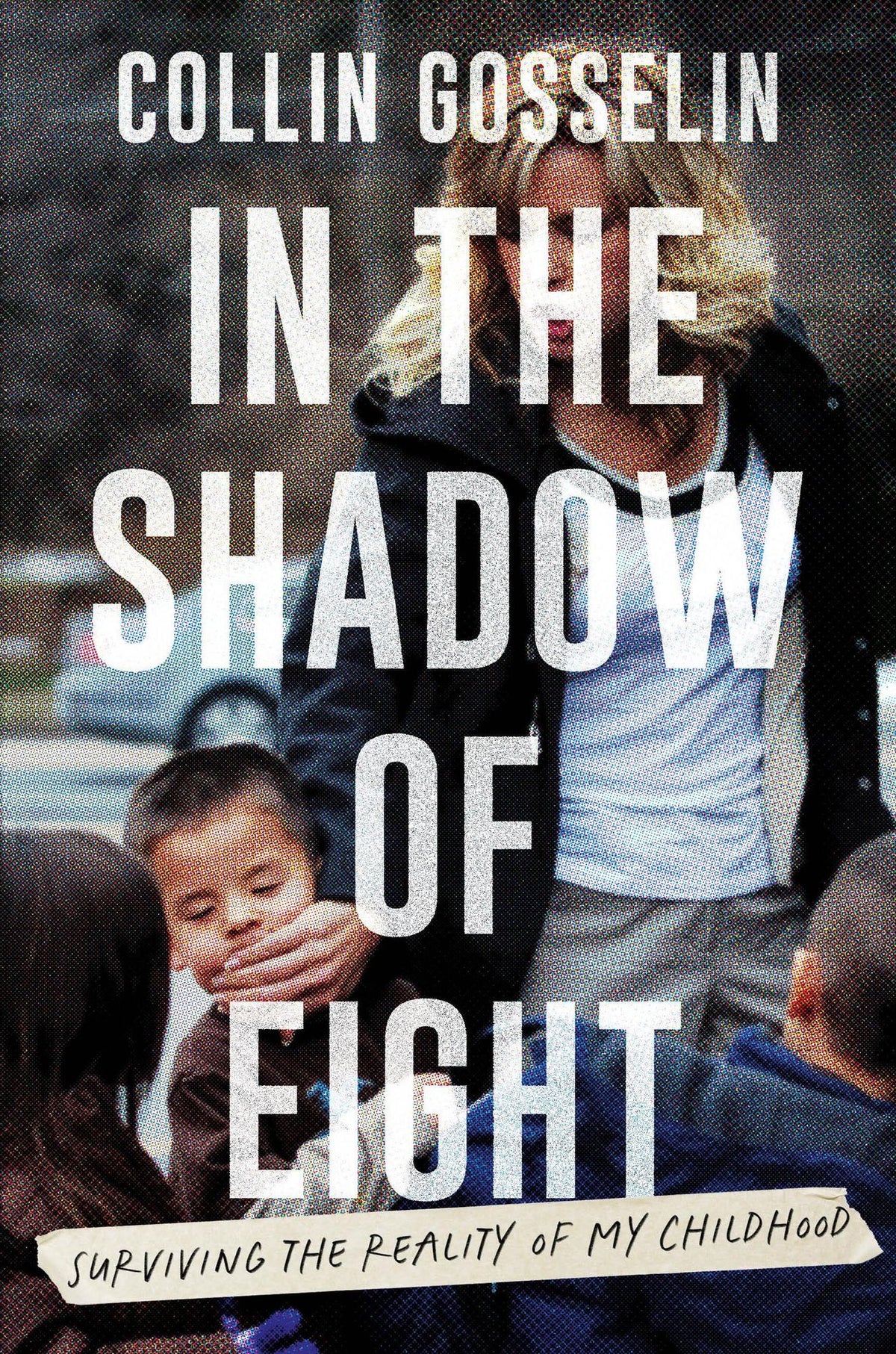 In the Shadow of Eight: Surviving the Reality of My Childhood