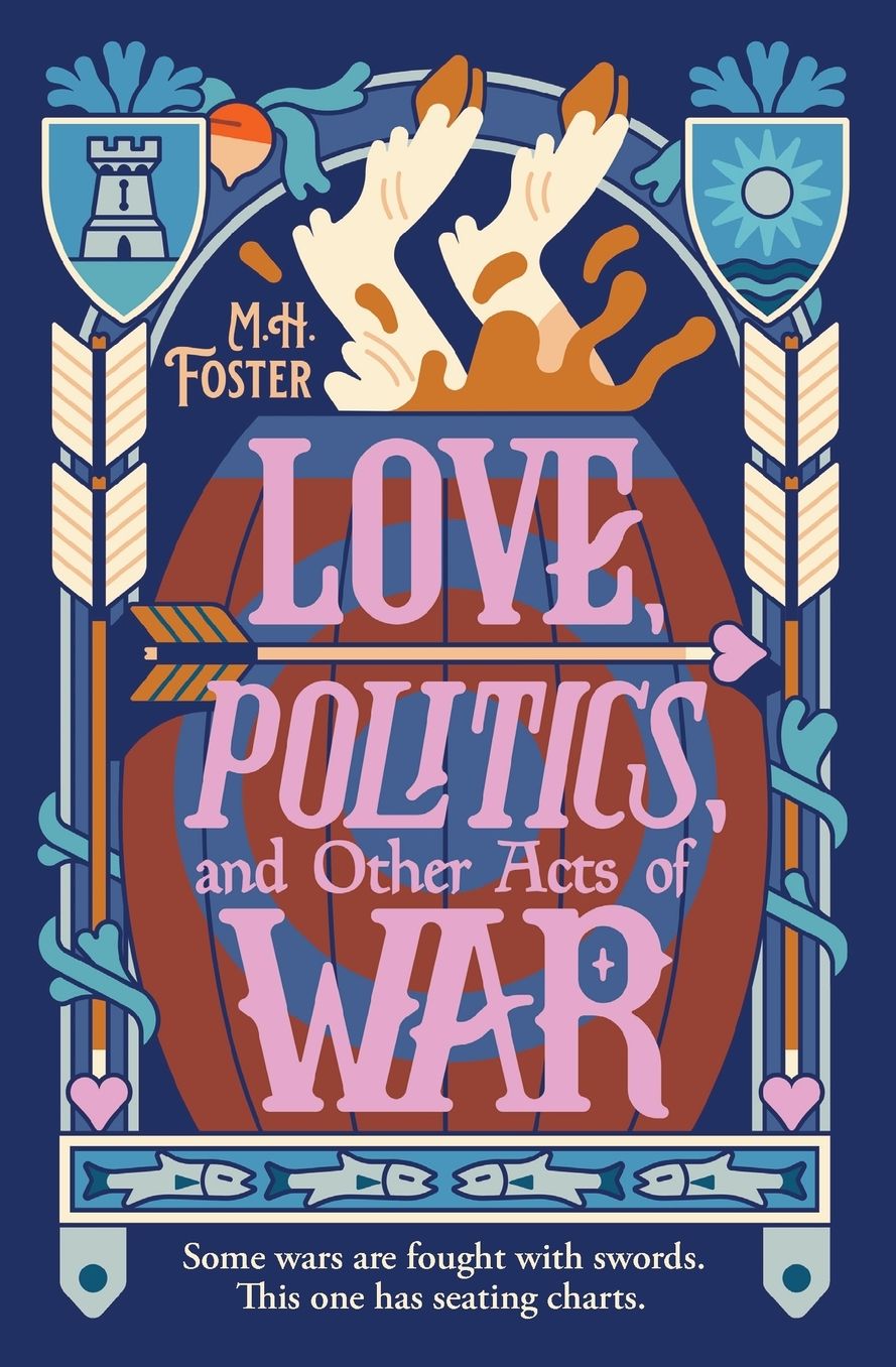 Love, Politics, and Other Acts of War