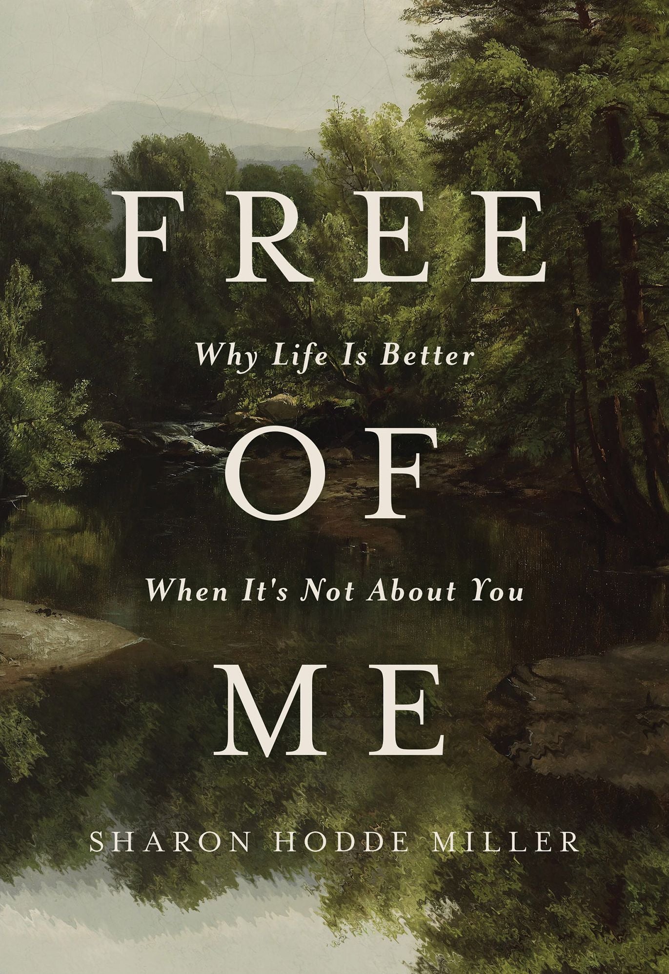 Free of Me: Why Life Is Better When It's Not About You