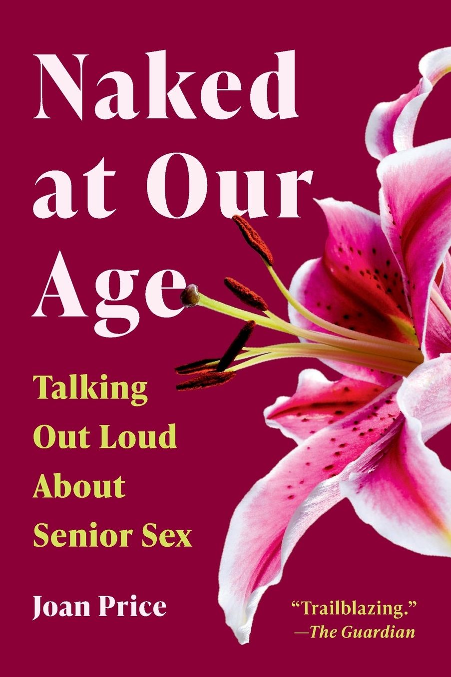 Naked at Our Age: Talking Out Loud About Senior Sex