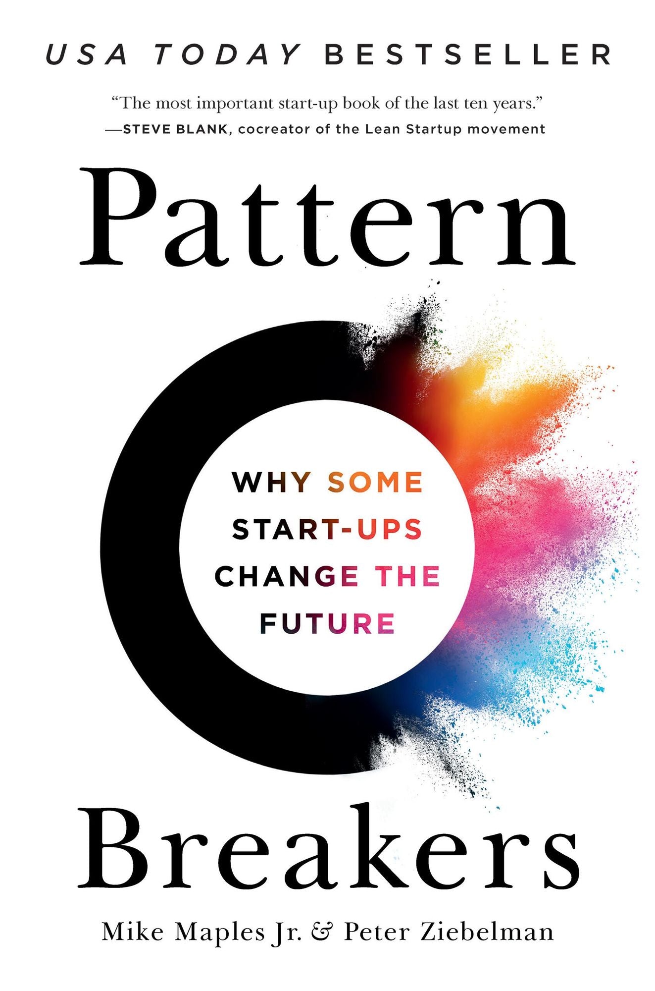 Pattern Breakers: Why Some Start-Ups Change the Future