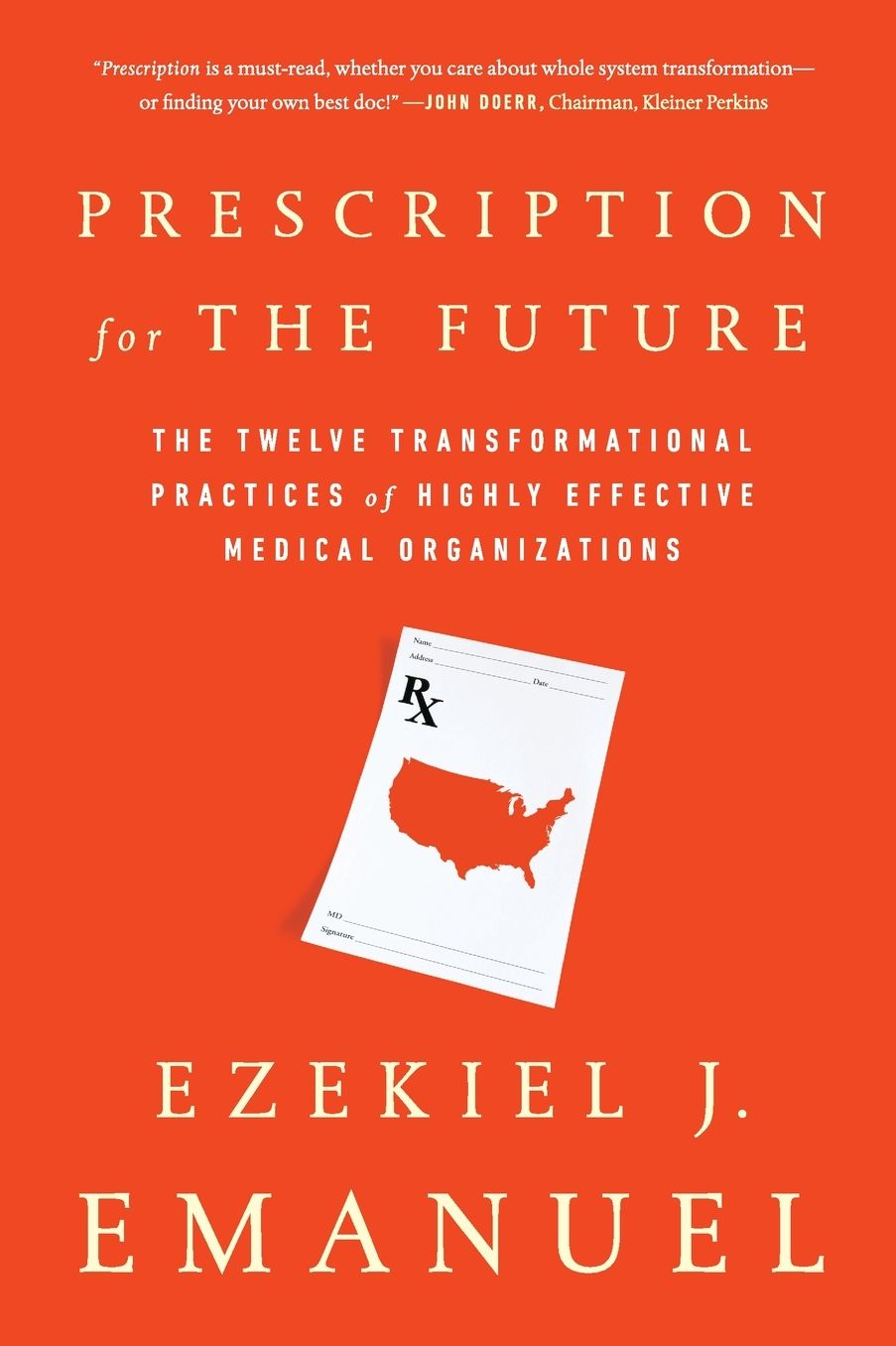 Prescription for the Future: The Twelve Transformational Practices of Highly Effective Medical Organizations